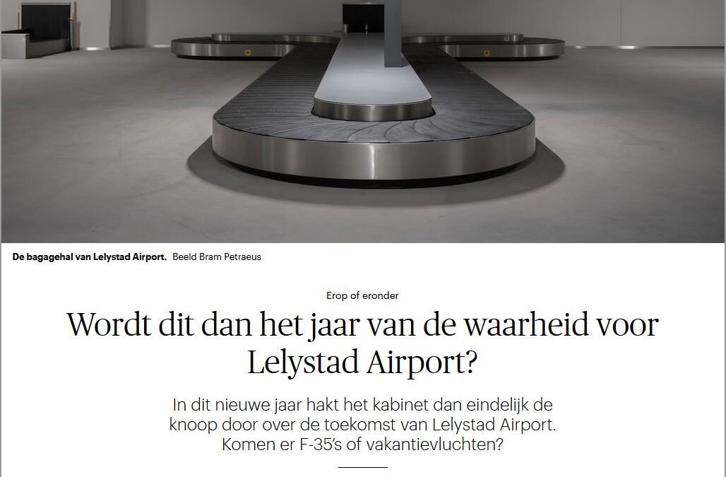 Interview in Trouw: Wordt dit dan het jaar van de waarheid voor Lelystad Airport?