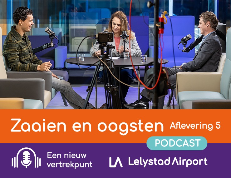 Lelystad Airport Podcast 5 Zaaien en Oogsten